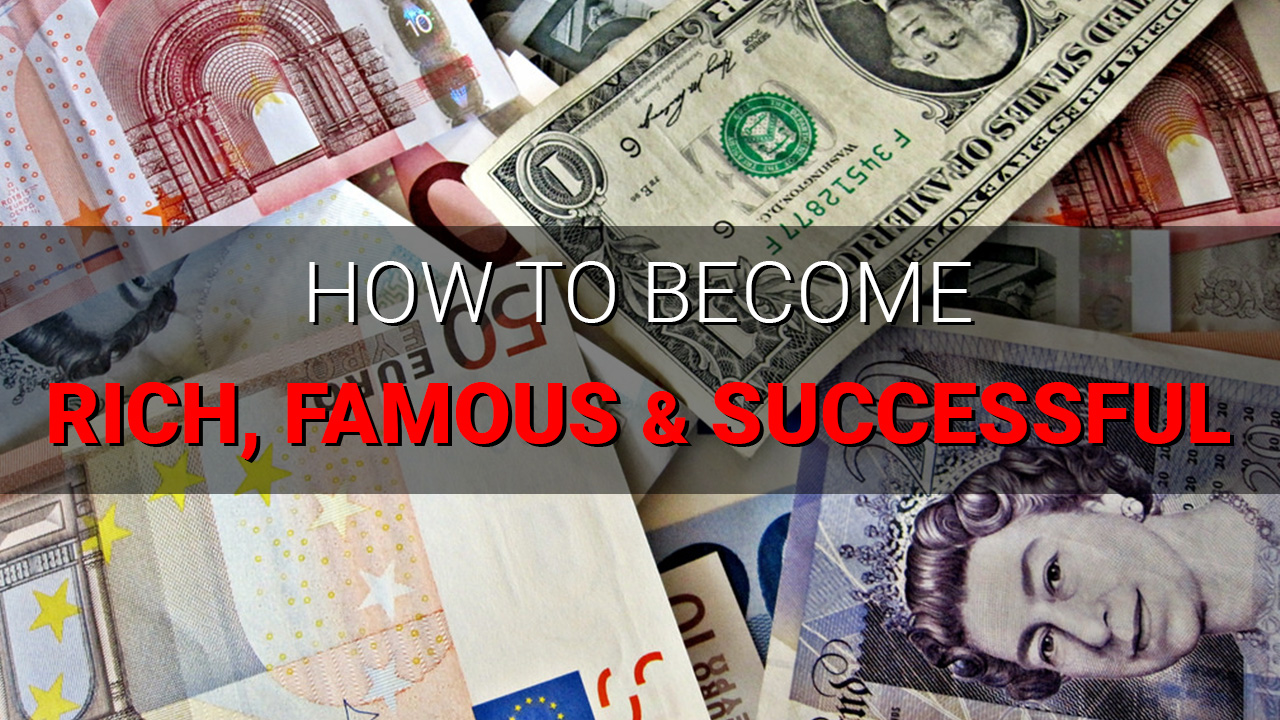How Can I Become Rich And Famous